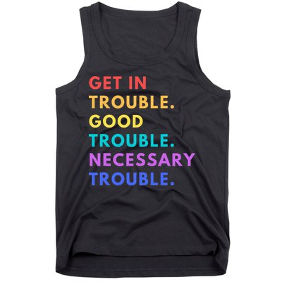 Funny Get In Good Necessary Trouble Tank Top