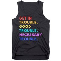 Funny Get In Good Necessary Trouble Tank Top