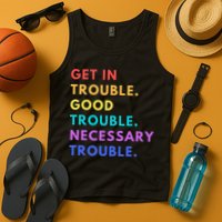 Funny Get In Good Necessary Trouble Tank Top