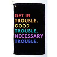Funny Get In Good Necessary Trouble Golf Towel