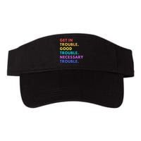 Funny Get In Good Necessary Trouble Visor