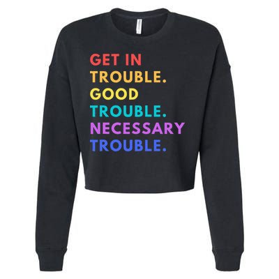 Funny Get In Good Necessary Trouble Cropped Pullover Crew