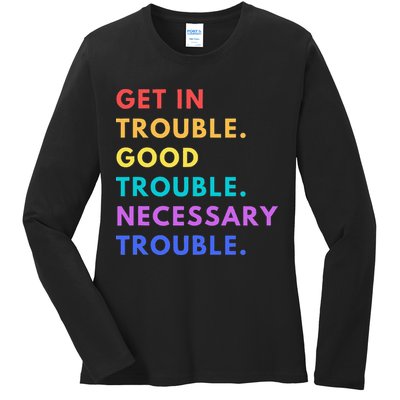 Funny Get In Good Necessary Trouble Ladies Long Sleeve Shirt
