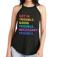 Funny Get In Good Necessary Trouble Women's Perfect Tri Rocker Tank