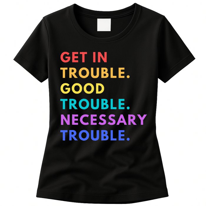 Funny Get In Good Necessary Trouble Womens T-Shirt