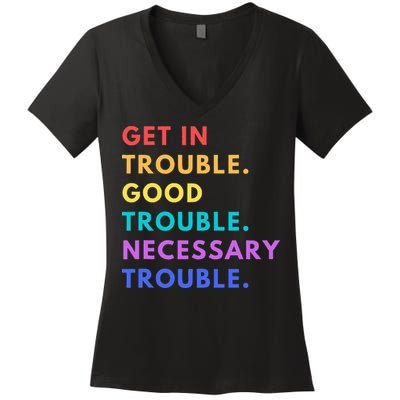 Funny Get In Good Necessary Trouble Women's V-Neck T-Shirt