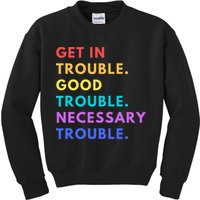Funny Get In Good Necessary Trouble Kids Sweatshirt