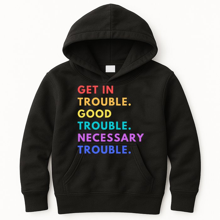 Funny Get In Good Necessary Trouble Kids Hoodie