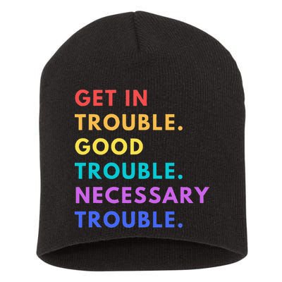 Funny Get In Good Necessary Trouble Short Acrylic Beanie