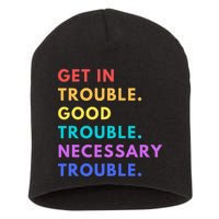 Funny Get In Good Necessary Trouble Short Acrylic Beanie