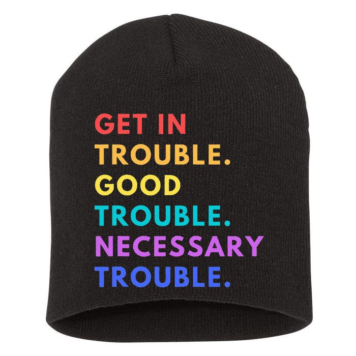 Funny Get In Good Necessary Trouble Short Acrylic Beanie