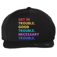 Funny Get In Good Necessary Trouble Wool Snapback Cap