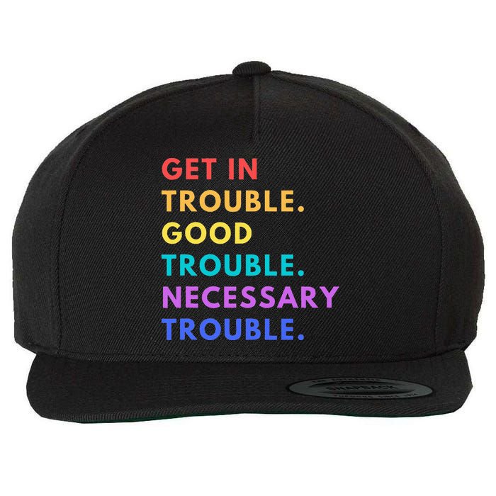 Funny Get In Good Necessary Trouble Wool Snapback Cap