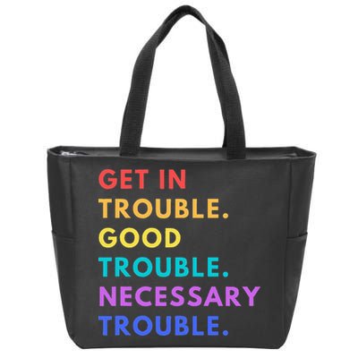 Funny Get In Good Necessary Trouble Zip Tote Bag