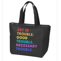 Funny Get In Good Necessary Trouble Zip Tote Bag