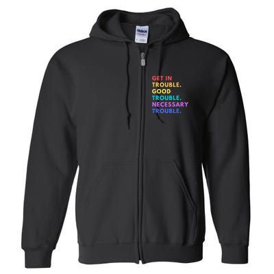 Funny Get In Good Necessary Trouble Full Zip Hoodie