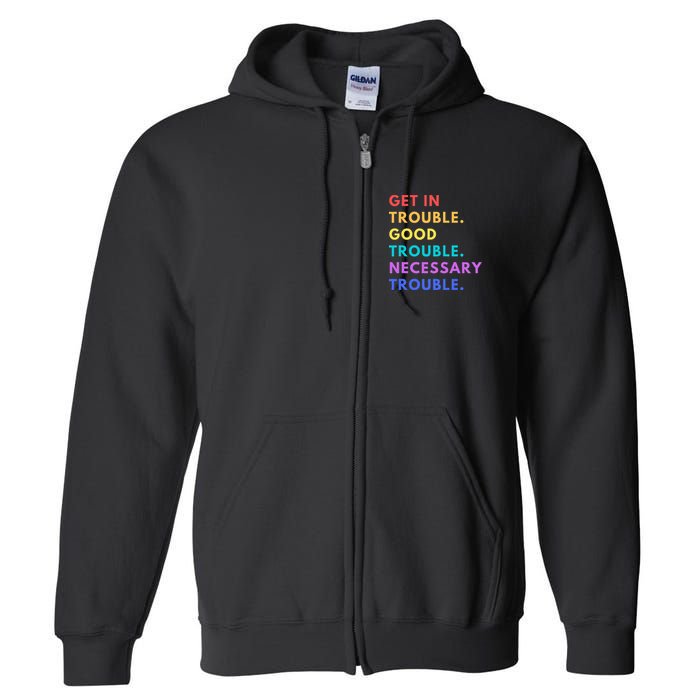 Funny Get In Good Necessary Trouble Full Zip Hoodie