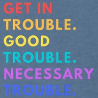 Funny Get In Good Necessary Trouble Garment-Dyed Sweatshirt