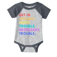 Funny Get In Good Necessary Trouble Infant Baby Jersey Bodysuit