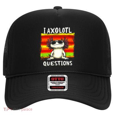 Funny Graphic I Axolotl Questions High Crown Mesh Back Trucker Hat