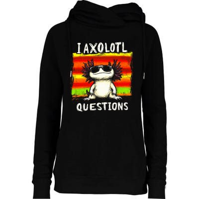 Funny Graphic I Axolotl Questions Womens Funnel Neck Pullover Hood