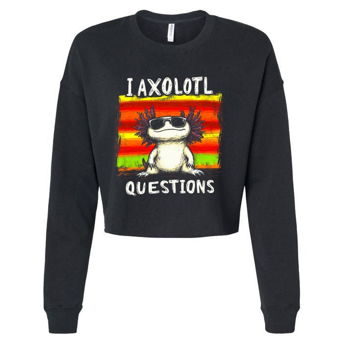 Funny Graphic I Axolotl Questions Cropped Pullover Crew