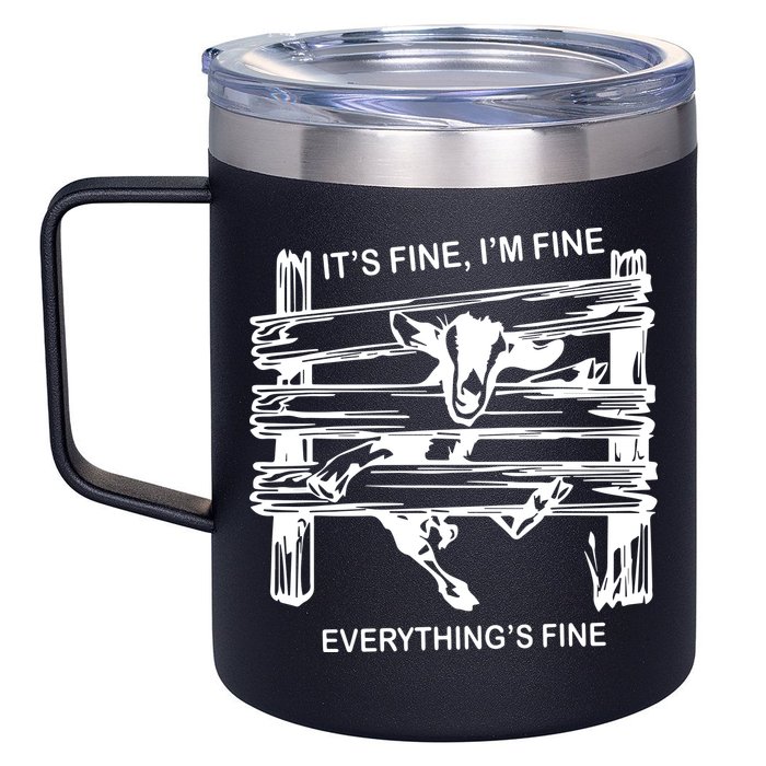 Funny Goat Its Fine Im Fine Everything Is Fine 12oz Stainless Steel Coffee Mug