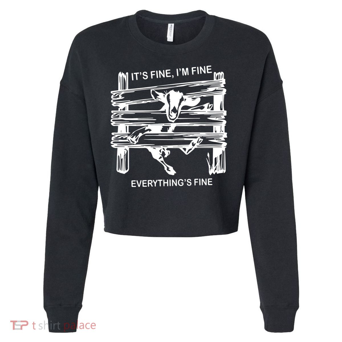 Funny Goat Its Fine Im Fine Everything Is Fine Cropped Pullover Crew