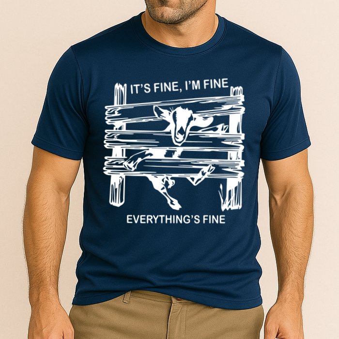 Funny Goat Its Fine Im Fine Everything Is Fine Performance Shirt