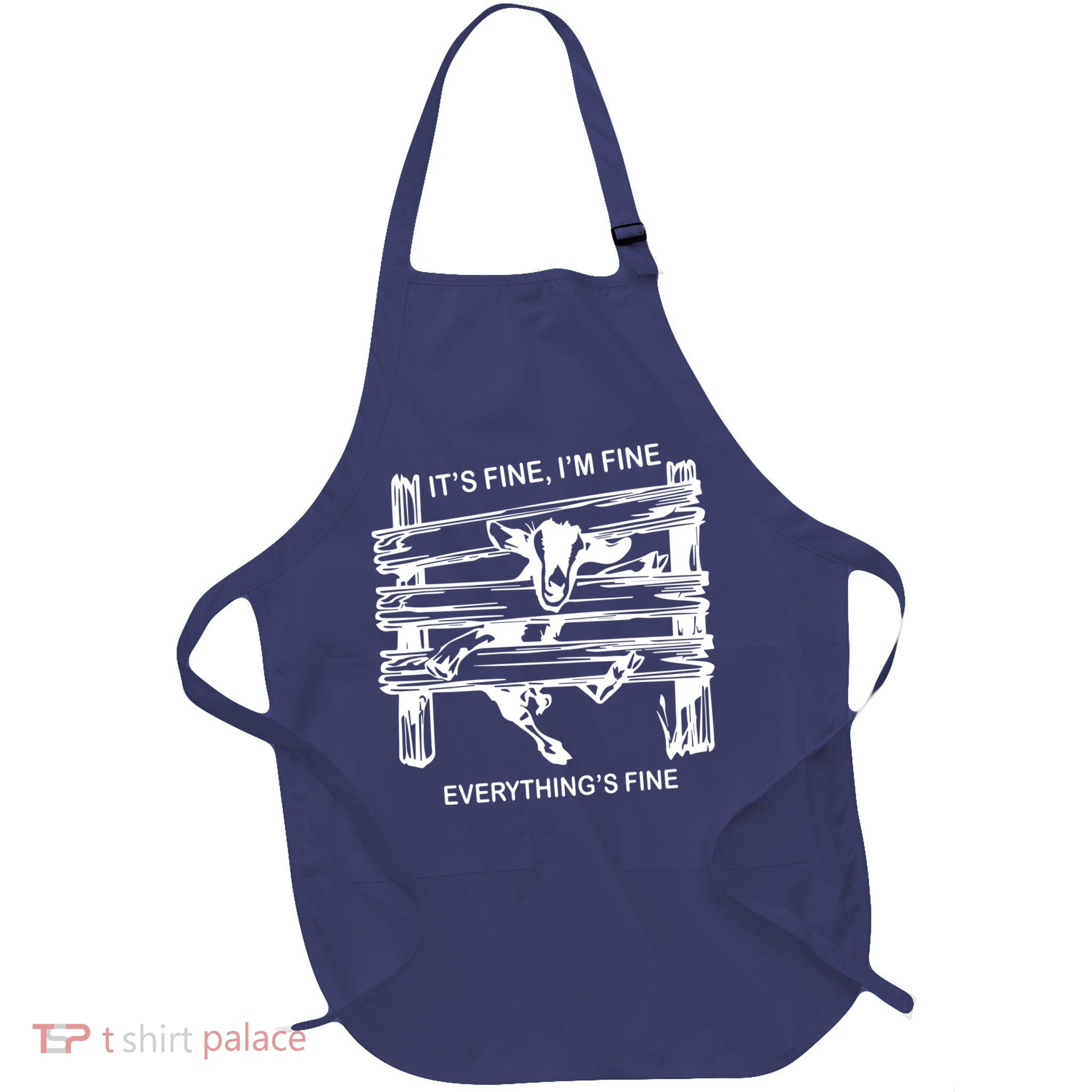 Funny Goat Its Fine Im Fine Everything Is Fine Apron