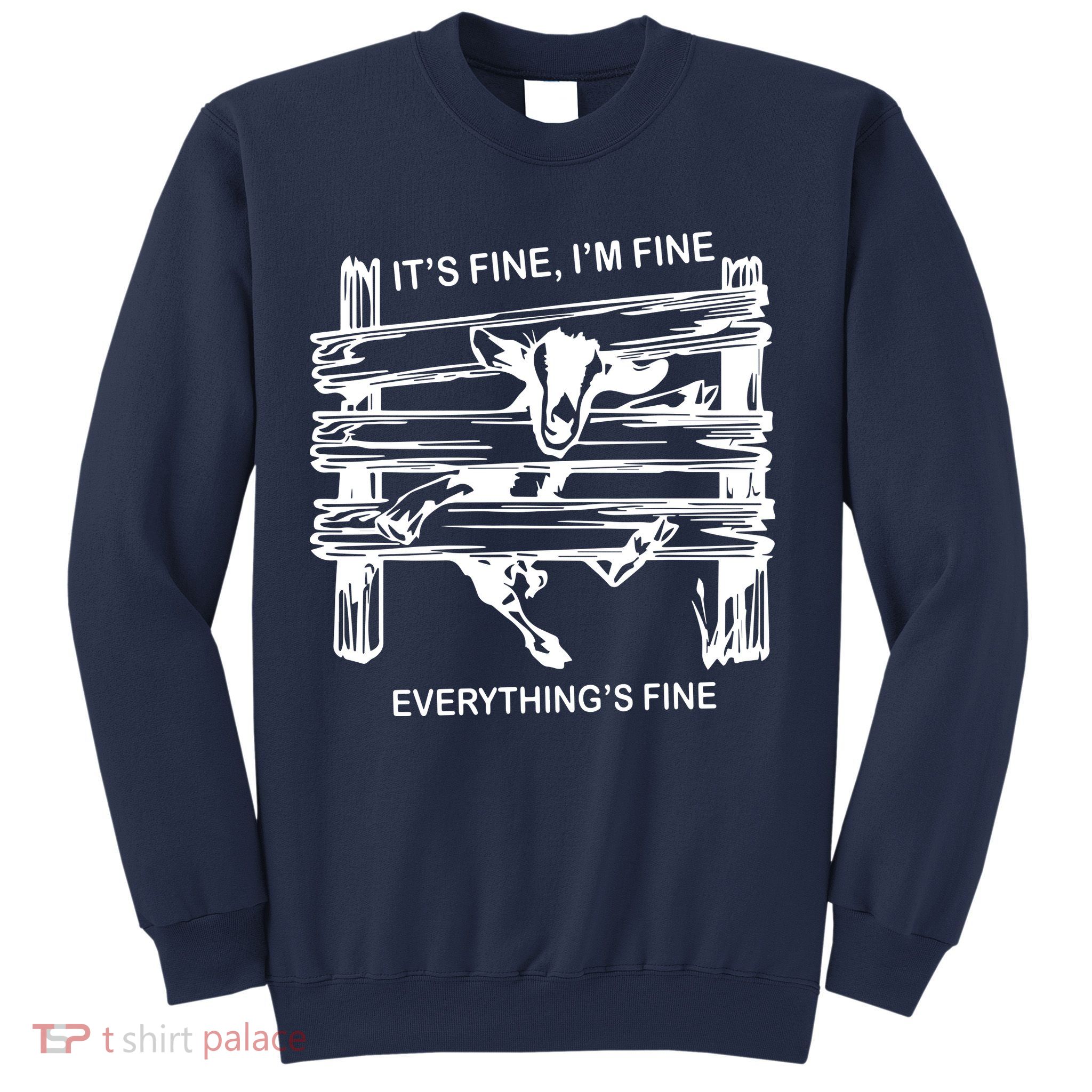 Funny Goat Its Fine Im Fine Everything Is Fine Sweatshirt