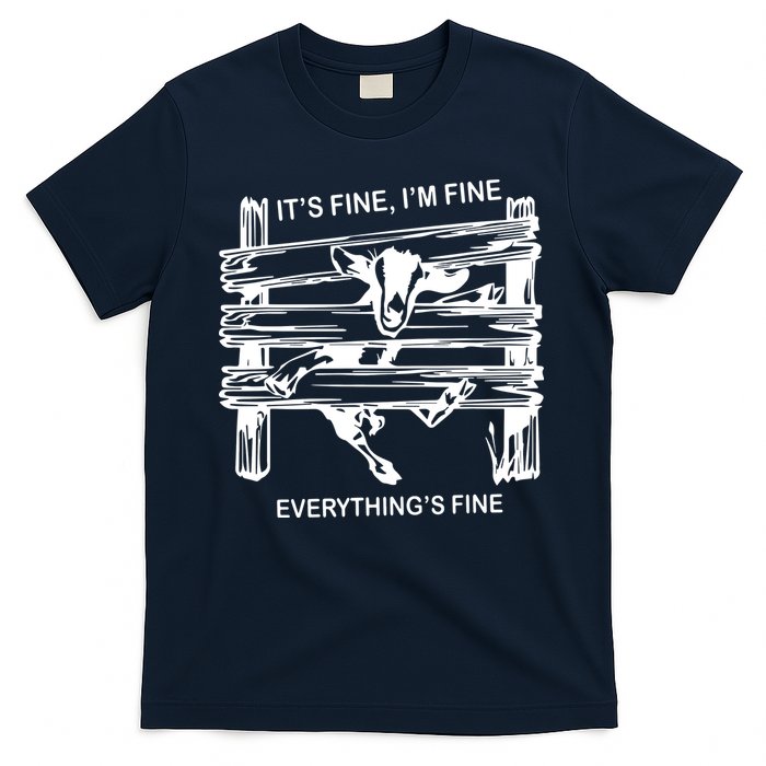 Funny Goat Its Fine Im Fine Everything Is Fine T-Shirt