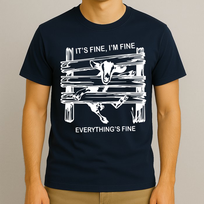 Funny Goat Its Fine Im Fine Everything Is Fine T-Shirt