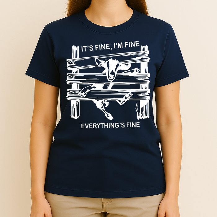 Funny Goat Its Fine Im Fine Everything Is Fine T-Shirt