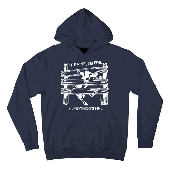 Funny Goat Its Fine Im Fine Everything Is Fine Tall Hoodie