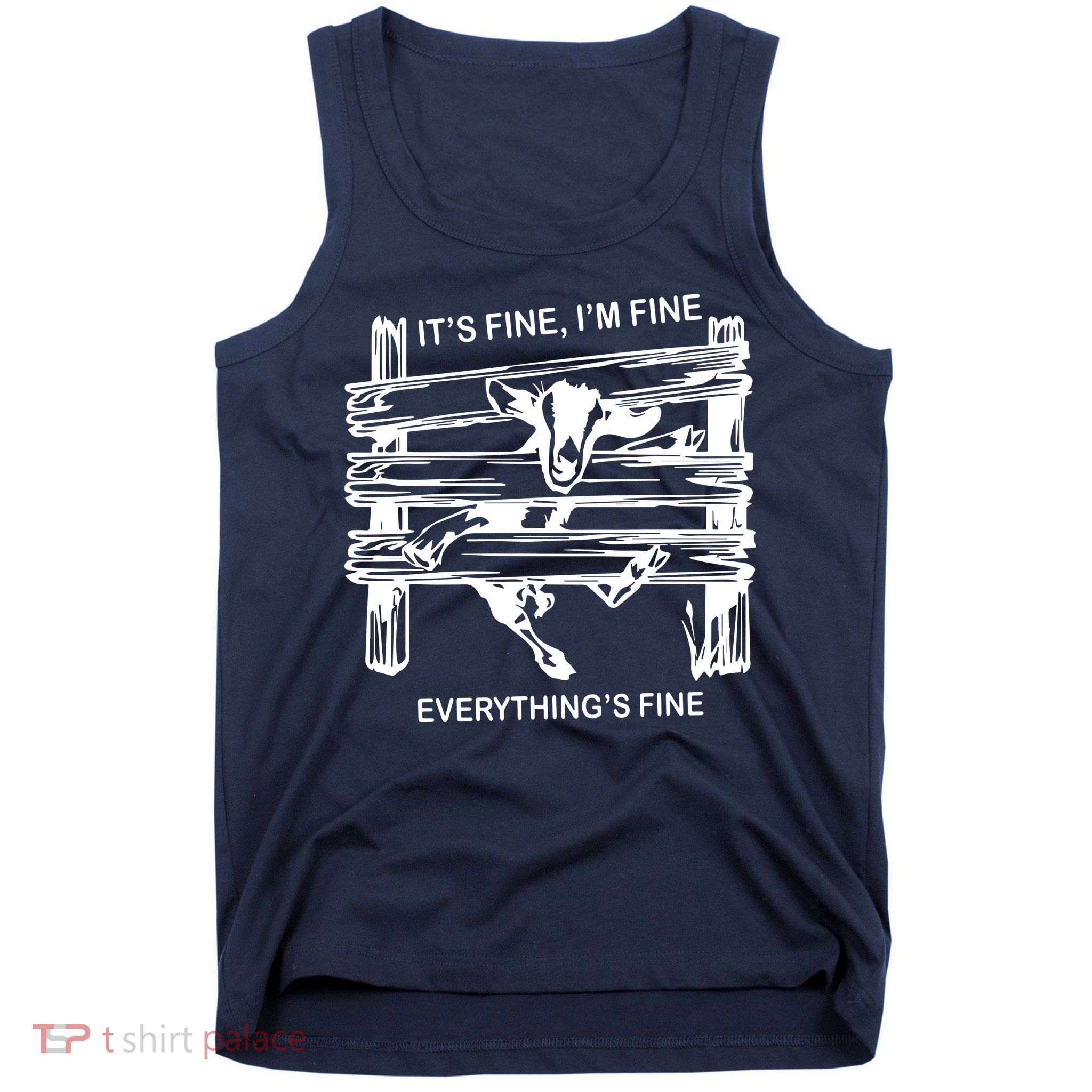 Funny Goat Its Fine Im Fine Everything Is Fine Tank Top