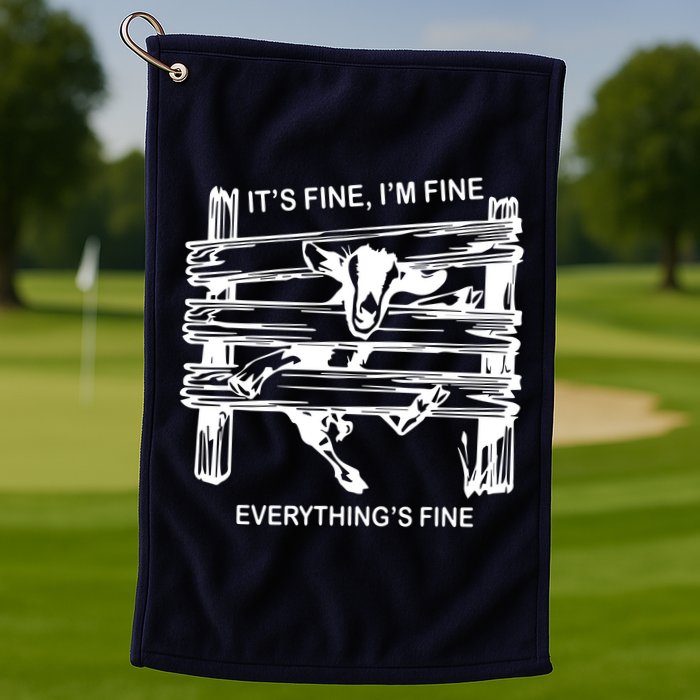 Funny Goat Its Fine Im Fine Everything Is Fine Golf Towel