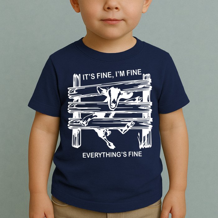 Funny Goat Its Fine Im Fine Everything Is Fine Toddler T-Shirt