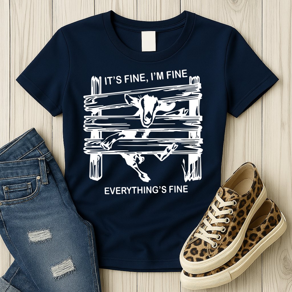 Funny Goat Its Fine Im Fine Everything Is Fine Womens T-Shirt