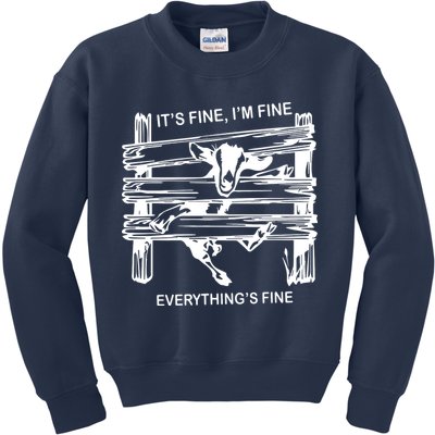Funny Goat Its Fine Im Fine Everything Is Fine Kids Sweatshirt