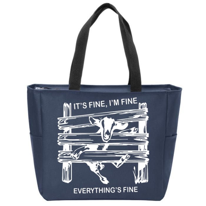 Funny Goat Its Fine Im Fine Everything Is Fine Zip Tote Bag