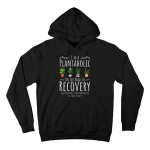 Funny Gardener IM A Plantaholic On The Road To Recovery Hoodie