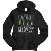 Funny Gardener IM A Plantaholic On The Road To Recovery Tie Dye Hoodie