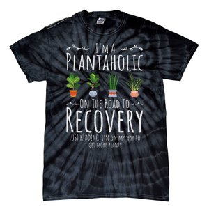 Funny Gardener IM A Plantaholic On The Road To Recovery Tie-Dye T-Shirt