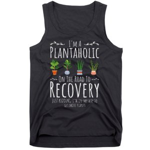 Funny Gardener IM A Plantaholic On The Road To Recovery Tank Top