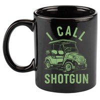 Funny Golfing I Call Shotgun Golf Cart 11oz C Handle Ceramic Mug