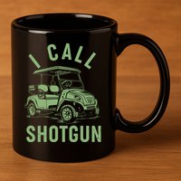 Funny Golfing I Call Shotgun Golf Cart 11oz C Handle Ceramic Mug