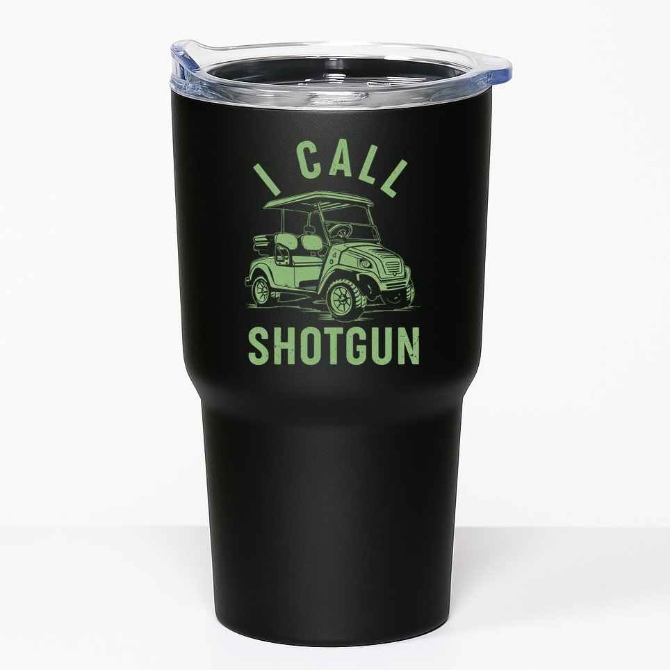 Funny Golfing I Call Shotgun Golf Cart Tumbler