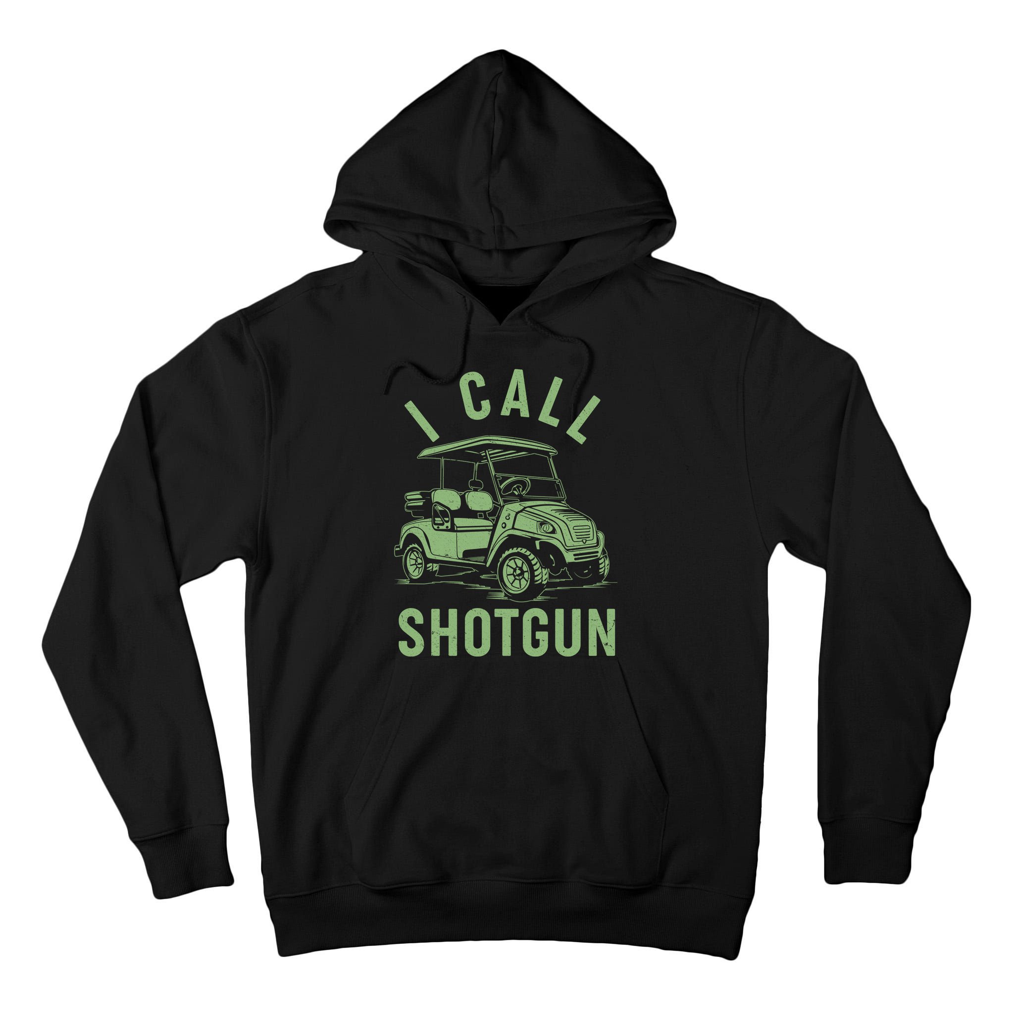 Funny Golfing I Call Shotgun Golf Cart Tall Hoodie