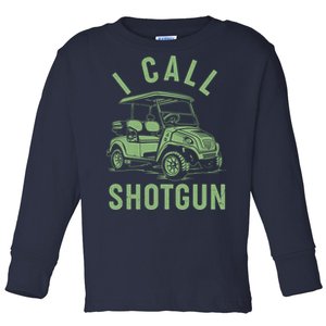 Funny Golfing I Call Shotgun Golf Cart Toddler Long Sleeve Shirt